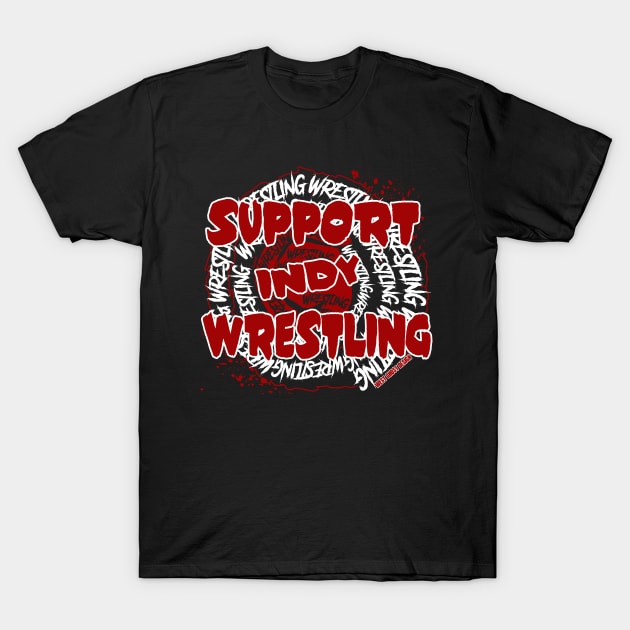 support independent wrestling T-Shirt by WestGhostDesign707
